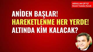 ANİDEN BAŞLAR! HAREKETLENME HER YERDE! ALTINDA KİM KALACAK?