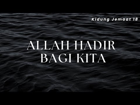 Kidung Jemaat 18 | Allah Hadir Bagi Kita