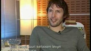 James Blunt interview by Tomi Lindblom (2005) / Finland