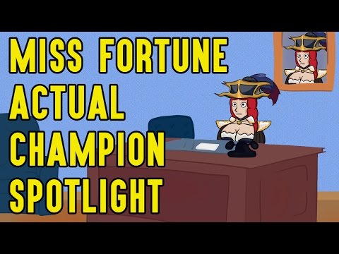 Miss Fortune ACTUAL Champion Spotlight