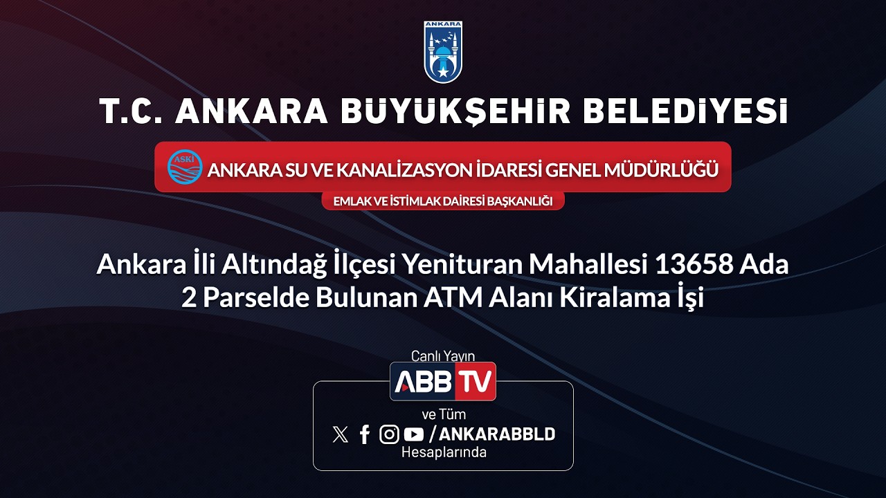 ASKI  Ankara İli Altındağ Ilçesi Yenituran Mahallesi 13658 Ada 2 Parselde bulunan ATM Alanı Kiralama