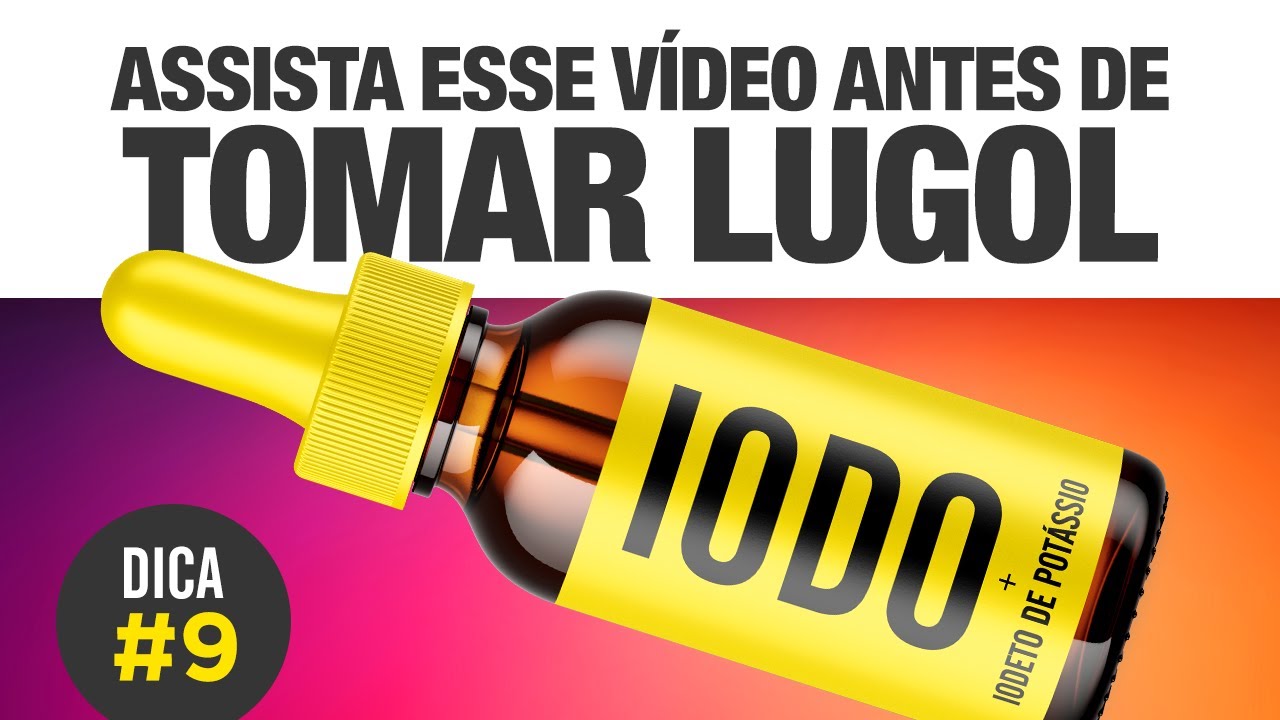 LUGOL: você realmente precisa suplementar IODO? [DICA #9] 💊💧