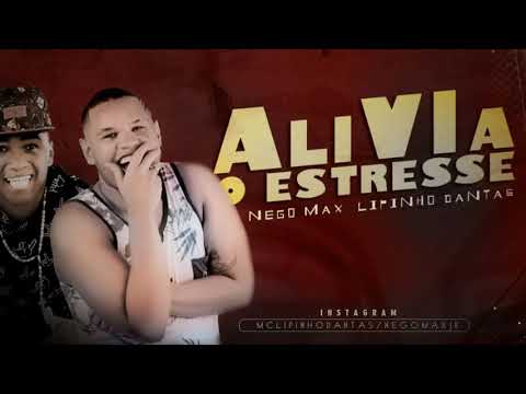 Lipinho Dantas e Nego Max - ALIVIA O ESTRESSE