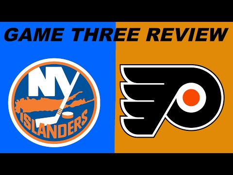 Game Review | Flyers Vs Islanders | Round Two Game Three