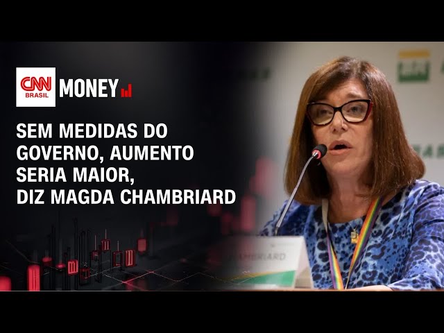 Sem medidas do governo, aumento seria maior, diz Magda Chambriard | MONEY NEWS