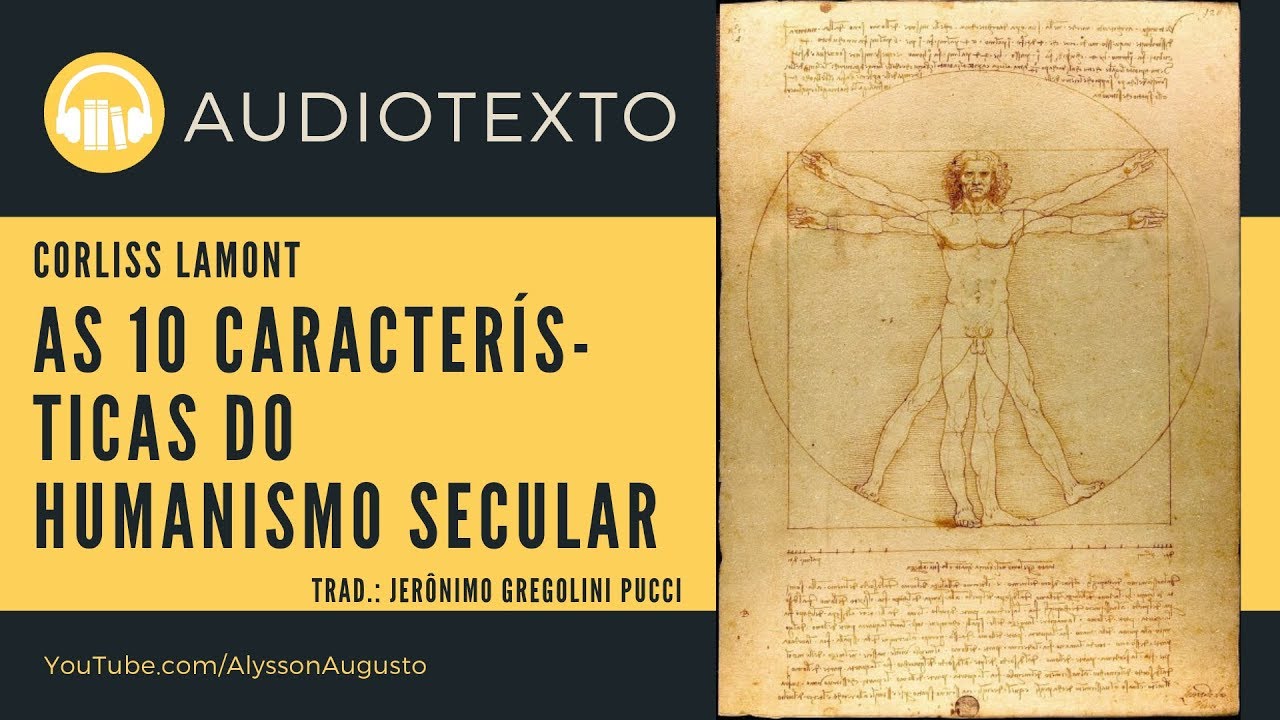 As 10 características do humanismo secular, Corliss Lamont | AudioTexto | Voz Humana