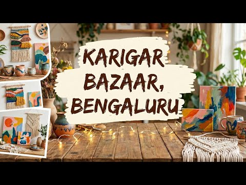Karigar Bazaar, An extensive craft exhibition | Bengaluru