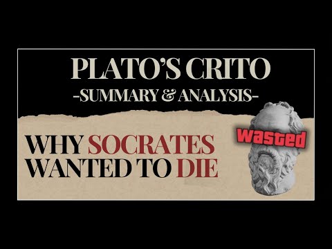 Plato's Crito - Why Socrates Wanted to Die: A Summary