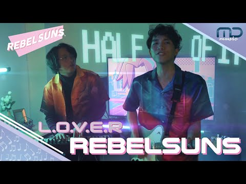 Rebelsuns. – L.O.V.E.R | Official Music Video