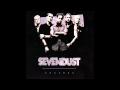 Sevendust - Broken Down 