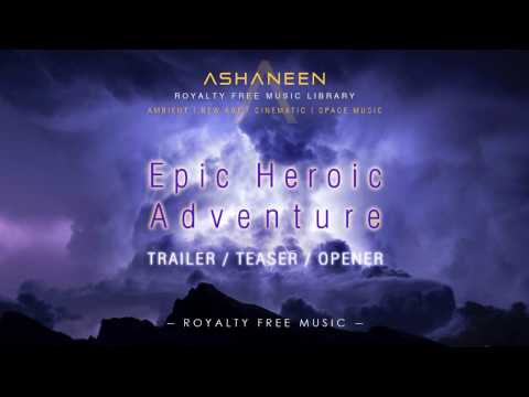ASHANEEN - Heroic Adventure (Epic Orchestral Trailer / Teaser / Opener)