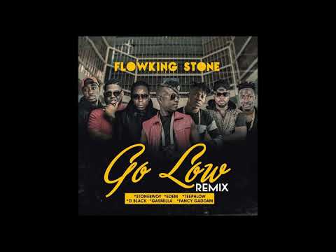 Go Low Remix by Flowking Stone ft Stonebwoy, Edem, Teephlow, D Black, Gasmilla & Fancy Gadam