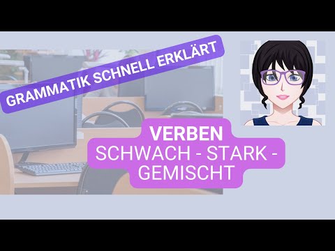 Grammatik  - Verben - schwach, stark, gemischt