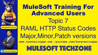 Topic 7 :RAML - HTTP Status Codes | Major Minor & Patch version #MuleSoft |  @sravanlingam  #mule4