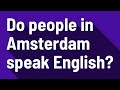 Do People In Amsterdam Speak English