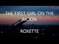 The First Girl On The Moon - Roxette (Lyrics & Traducción)