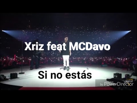 Xriz feat MCDavo - Si no estás (+ testo)