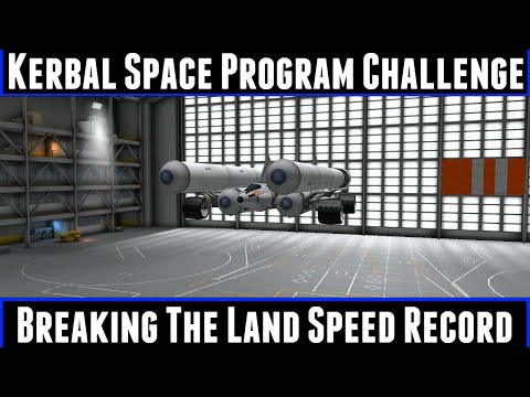 Kerbal Space Program Challenge Breaking The Land Speed Record