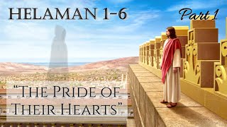 Come Follow Me - Helaman 1-6 (part 1): "The Pride of Their Hearts"
