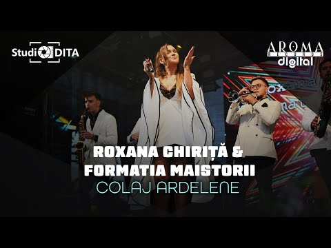 Roxana Chirita & Formatia Maistorii - Colaj Ardelene
