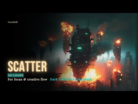 SCATTER [HD] — Dark Ambient for Focus / Cyberpunk Visual Album (24-min, No Loops) | NeonShell 02