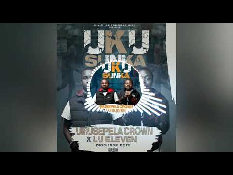 Umusepela Crown x Lu Eleven - "Ukusunka" (Official Audio)