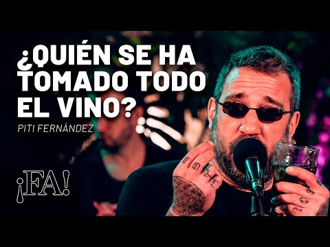 ¿Quién se ha tomado todo el vino? – Piti Fernández (con Mex Urtizberea) | Sesiones ¡FA!