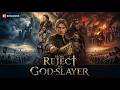 From Reject To God Slayer Full Movie 2026 Full Episode HD English Sub