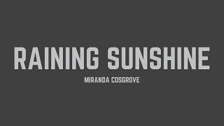 Miranda Cosgrove - Raining Sunshine (Lyrics)