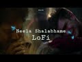 Neela Shalabhame Lofi Malayalam Lofi Charminar EternaL
