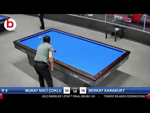 MURAT NACİ ÇOKLU & BERKAY KARAKURT Bilardo Maçı - 2022 ERKEKLER 1.ETAP-FİNAL GRUBU 1/8