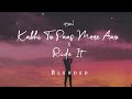 Kabhi To Paas Mere Aao X Ride It JalRaj Mast Nazron Se New Hindi Covers 2022
