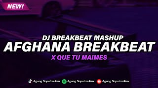Download lagu DJ BREAKBEAT ES QUE TU MAIMES MASHUP X AFGHANA mp3