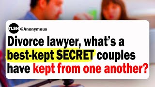 Divorce lawyers, What's The Best-Kept Secret Couples Have Kept From One Another? | Reddit Cheating