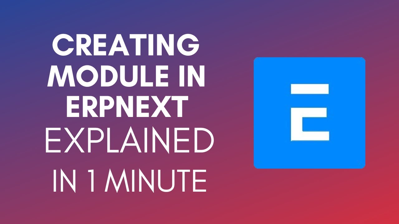 How To Create Module In ERPNext (2025)