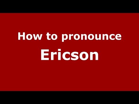 How to pronounce Ericson