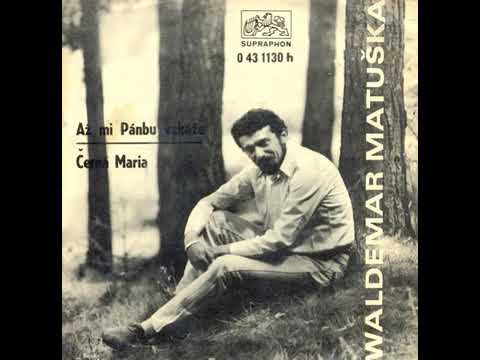 Waldemar Matuška až pán Buch mi dá pokoj