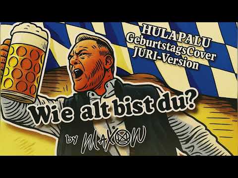 MaXoW - Wie alt bist du? | HULAPALU Geburtstag Cover  (geänderter Text)