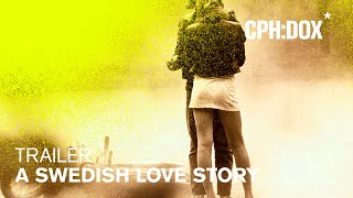 A Swedish Love Story Trailer | CPH:DOX 2020