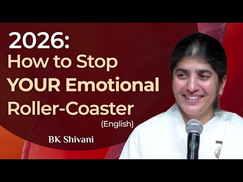 2026: "Everything Being Perfect" Won't Make You Happy: Part 1: BK Shivani: English