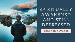 Spiritually Awakened but Still Depressed