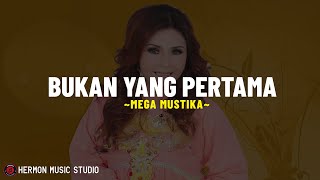 Download lagu MEGA MUSTIKA - BUKAN YANG PERTAMA (Lirik Lagu) Kau Mampu Mengobati Lukaku Selama Diriku Menderita mp3 Download lagu MEGA MUSTIKA - BUKAN YANG PERTAMA (Lirik Lagu) Kau Mampu Mengobati Lukaku Selama Diriku Menderita mp3