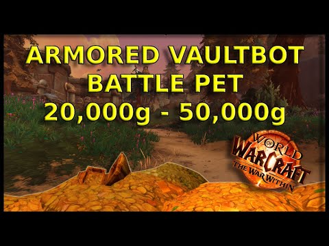 Battle Pet Farm Armored Vaultbot! 20,000g - 50,000g | WoW: The War Within
