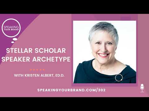 302: Stellar Scholar Speaker Archetype with Kristen Albert, Ed.D.