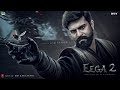 EEGA 2 Trailer ( Makkhi 2 ) Release Update | Ramcharan | Samantha| S S Rajamouli | Makkhi 2