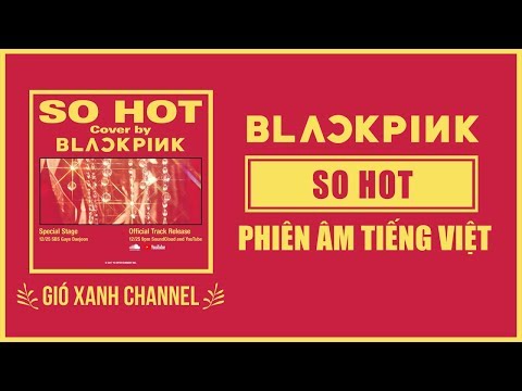 [Phiên âm tiếng Việt] So Hot (TheBlackLabel Remix) – BLACKPINK