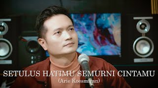 Download lagu SETULUS HATIMU SEMURNI CINTAMU ( Arie Koesmiran) - Andrey Arief (COVER) mp3