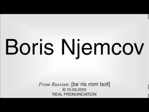 How to pronounce Boris Njemcov