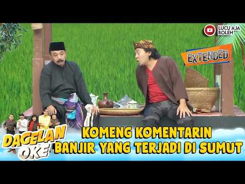 SAMPE PUSING! KOMENG KOMENTARIN BANJIR YANG TERJADI DI SUMUT - DAGELAN OKE EXTEND EPS 5