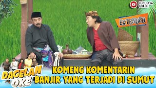 Download lagu SAMPE PUSING! KOMENG KOMENTARIN BANJIR YANG TERJADI DI SUMUT - DAGELAN OKE EXTEND EPS 5 mp3